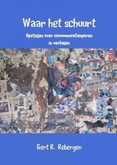 Brave New Books Waar het schuurt - Boek Gert R. Rebergen (9402148752)