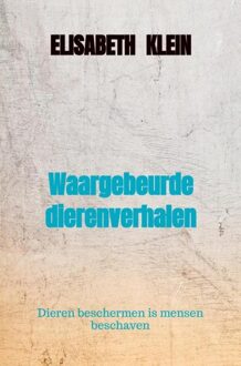 Brave New Books Waargebeurde dierenverhalen - Elisabeth Klein - ebook