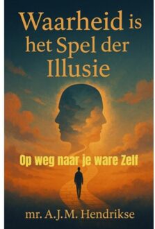 Brave New Books Waarheid Is Het Spel Der Illusie - Alex Hendrikse