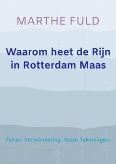 Brave New Books Waarom heet de Rijn in Rotterdam Maas - (ISBN:9789464354713)