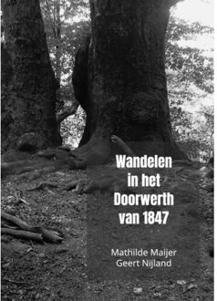 Brave New Books Wandelen In Het Doorwerth Van 1847 - Mathilde Maijer