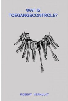 Brave New Books Wat Is Toegangscontrole? - Robert Verhulst