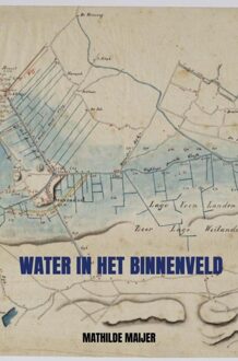 Brave New Books Water in het Binnenveld - Mathilde Maijer - ebook