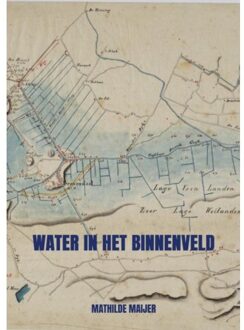 Brave New Books Water In Het Binnenveld - Mathilde Maijer