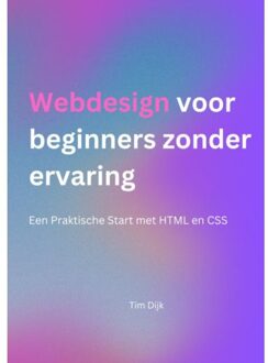 Brave New Books Webdesign Voor Beginners Zonder Ervaring - Tim Dijk