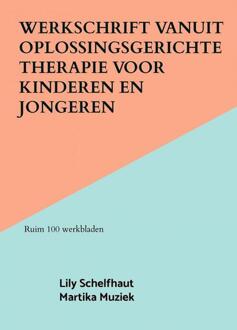 Brave New Books Werkschrift Vanuit Oplossingsgerichte Therapie Voor Kinderen En Jongeren - Lily Schelfhaut