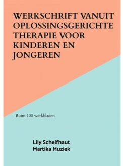 Brave New Books Werkschrift Vanuit Oplossingsgerichte Therapie Voor Kinderen En Jongeren - Lily Schelfhaut