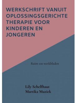 Brave New Books Werkschrift Vanuit Oplossingsgerichte Therapie Voor Kinderen En Jongeren - Lily Schelfhaut