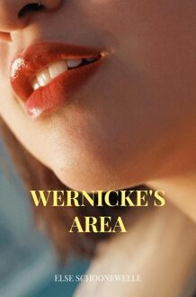 Brave New Books Wernicke's area - Else Schoonewelle - ebook