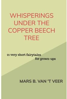 Brave New Books Whisperings Under The Copper Beech Tree - Mars B. Van 't Veer