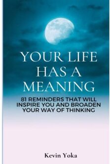 Brave New Books Your Life Has A Meaning - Kevin Yoka
