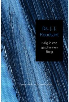 Brave New Books Zalig in een geschonken borg / 1 - Boek J.J. Roodsant (9402117806)