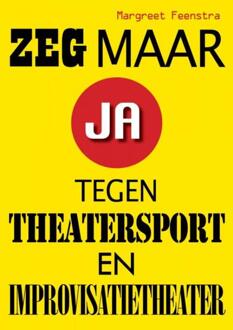 Brave New Books Zeg maar ja tegen theatersport en improvisatietheater - Boek Margreet Feenstra (9402151788)