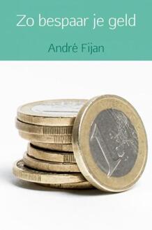 Brave New Books Zo bespaar je geld - Boek André Fijan (940215339X)