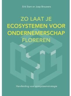 Brave New Books Zo Laat Je Ecosystemen Voor Ondernemerschap Floreren - Erik Stam