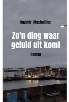 Brave New Books Zo'n Ding Waar Geluid Uit Komt - Cazimir Maximillian
