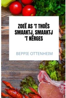 Brave New Books Zoeë As 't Thoês Smaaktj, Smaaktj 't Nêrges - Beppie Ottenheim