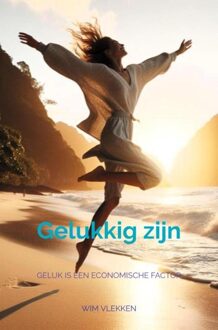 Brave New Books Zorg voor wat geluk in je leven - Wim Vlekken - ebook