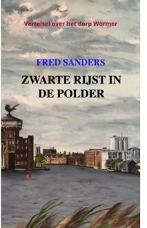 Brave New Books Zwarte Rijst In De Polder - Fred Sanders