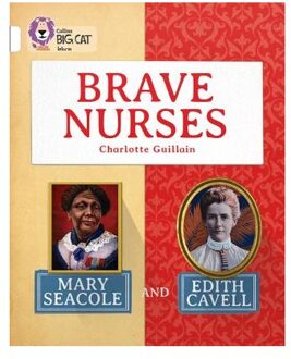 Brave Nurses: Mary Seacole and Edith Cavell