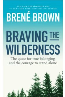Braving the Wilderness : The quest for true belonging and the courage to stand alone