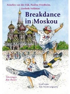 Breakdance in Moskou - Boek Annelies van der Eijk (9077822070)