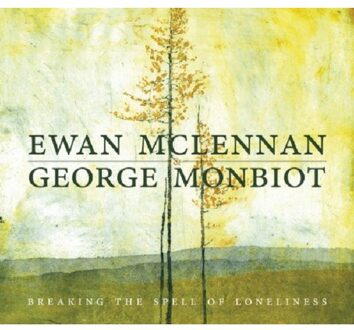 Breaking The Spell Of Loneliness