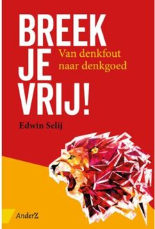 Breek je vrij! - Boek Edwin Selij (946296064X)