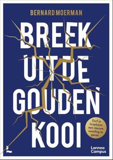 Breek uit de gouden kooi -  Bernard Moerman (ISBN: 9789401400923)