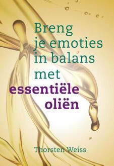 Breng je emoties in balans met essentiële oliën - Boek Thorsten Weiss (9460151485)