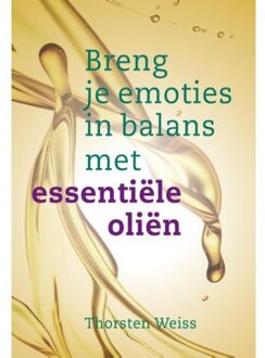 Breng je emoties in balans met essentiële oliën - Boek Thorsten Weiss (9460151485)