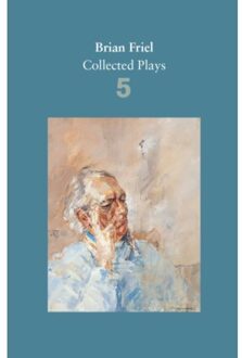 Brian Friel: Collected Plays - Volume 5 - Brian Friel