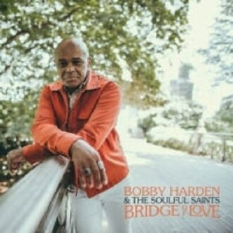 Bridge Of Love (Hazy Black) - Bobby Harden & The Soulful Saint
