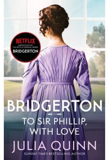 Bridgerton: To Sir Phillip, With Love (Bridgertons Book 5) - Bridgerton - Julia Quinn