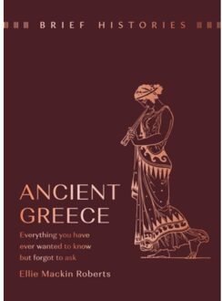 Brief Histories: Ancient Greece - Ellie Mackin Roberts