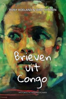 Brieven uit Congo -  Dirk Thyssen, Rony Roeland (ISBN: 9789493293489)