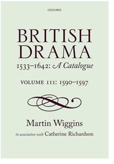 British Drama 1533-1642: A Catalogue: Volume III