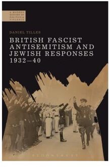 British Fascist Antisemitism and Jewish Responses, 1932-40