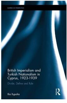 British Imperialism and Turkish Nationalism in Cyprus, 1923-1939