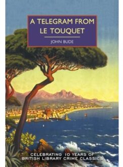 British Library Crime Classics A Telegram From Le Touquet - John Bude