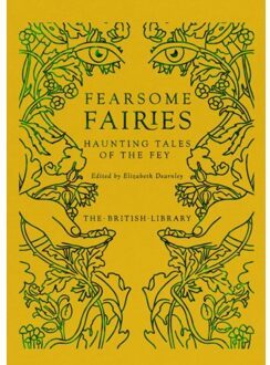 British Library Fearsome Fairies: Haunting Tales Of The Fae - Elizabeth Dearnley