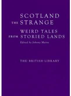 British Library Scotland The Strange: Weird Tales From Storied Lands