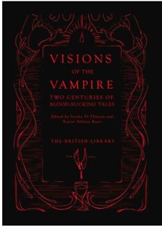 British Library Visions Of The Vampire: Two Centuries Of Immortal Tales - Sorcha Ni Fhlainn