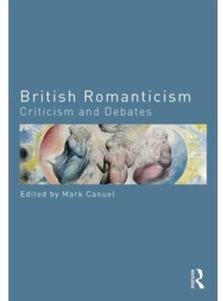 British Romanticism - Routledge Criticism And Debates In Literature