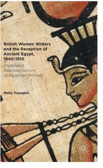 British Women Writers and the Reception of Ancient Egypt, 1840-1910