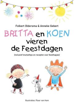Britta en Koen vieren de feestdagen -  Anneke Gebert, Folkert Oldersma (ISBN: 9789493366367)