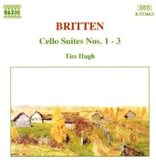 Britten: Cello Suites no 1-3 / Timothy Hugh