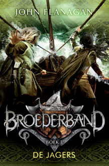 Broederband 3 - De jagers - Boek John Flanagan (9025751164)