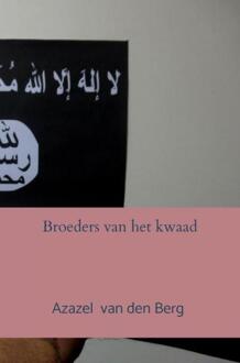 Broeders van het kwaad -  Azazel van den Berg (ISBN: 9789465015453)