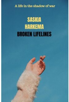 Broken Lifelines - Saskia Harkema